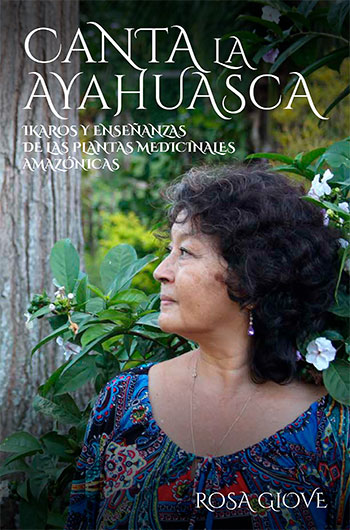 Canta la Ayahuasca - Libro de Ikaros de la Dra. Rosa Giove