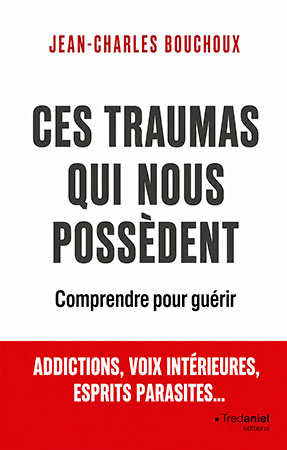 Ces traumatismes qui nous possèdent, Comprendre pour guérir